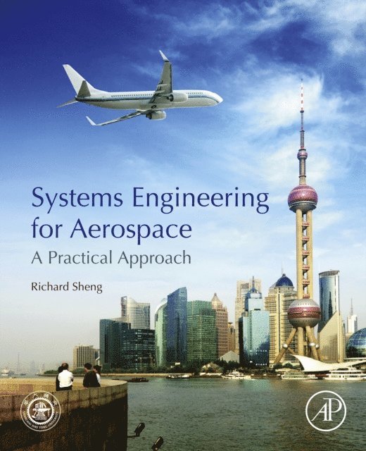 Richard Sheng - Systems Engineering for Aerospace, E-bok. Tillgänglighet: Lägg i varukorg