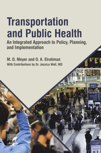 O. A. Elrahman, M. D. Meyer - Transportation and Public Health, E-bok. Tillgänglighet: Lägg i varukorg