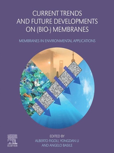 Yongdan Li, Alberto Figoli, Angelo Basile - Current Trends and Future Developments on (Bio-) Membranes, E-bok