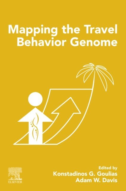 Adam W. Davis, Konstadinos G. Goulias - Mapping the Travel Behavior Genome, E-bok