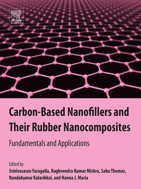 Hanna J. Maria, Nandakumar Kalarikkal, Sabu Thomas, Raghvendra Kumar Mishra, Srinivasarao Yaragalla - Carbon-Based Nanofillers and Their Rubber Nanocomposites, E-bok