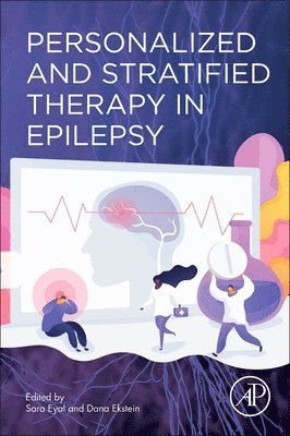 Israel) Eyal, Sara (Institute for Drug Research, School of Pharmacy Faculty of Medicine, The Hebrew University of Jerusalem, Israel) Ekstein, Dana (Director, Epilepsy Unit, Department of Neurology, Hadassah Medical Centre - Personalized and Stratified Therapy in Epilepsy, Häftad