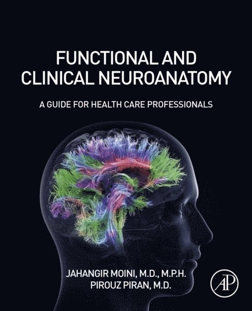 Pirouz Piran, Jahangir Moini - Functional and Clinical Neuroanatomy, E-bok