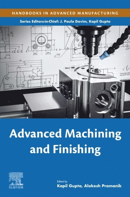 Alokesh Pramanik, Kapil Gupta - Advanced Machining and Finishing, E-bok