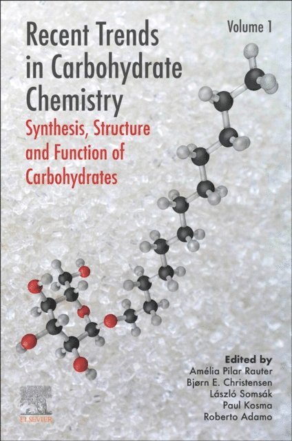 Roberto Adamo, Paul Kosma, Laszlo Somsak, Bjorn E. Christensen, Amelia Pilar Rauter - Recent Trends in Carbohydrate Chemistry, E-bok