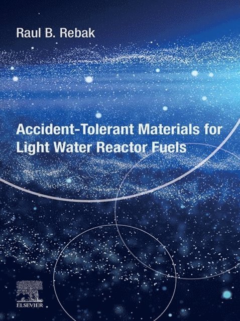 Raul B. Rebak - Accident-Tolerant Materials for Light Water Reactor Fuels, E-bok