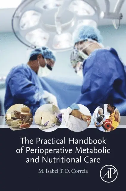 M. Isabel T.D Correia - Practical Handbook of Perioperative Metabolic and Nutritional Care, E-bok. Tillgänglighet: Lägg i varukorg