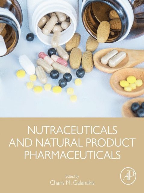 Charis M. Galanakis - Nutraceuticals and Natural Product Pharmaceuticals, E-bok
