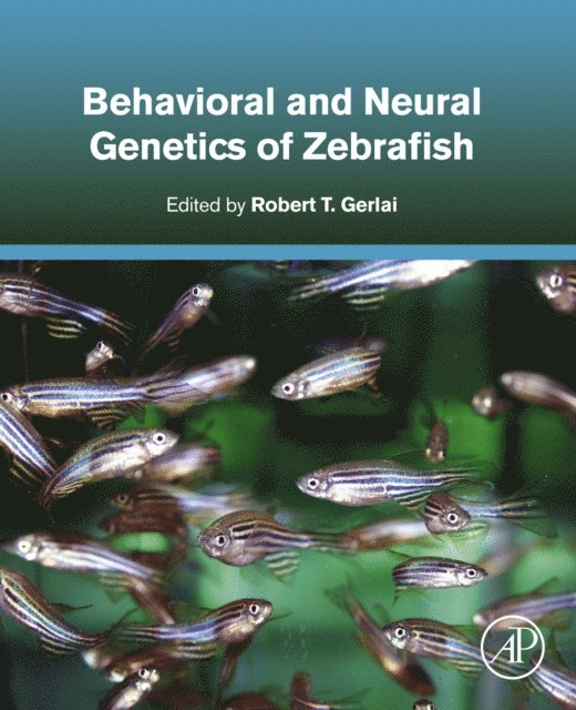Robert T. Gerlai - Behavioral and Neural Genetics of Zebrafish, E-bok
