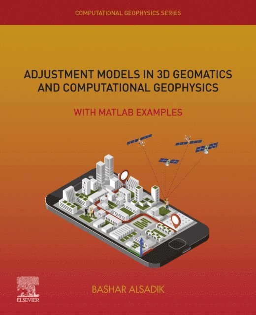 Bashar Alsadik - Adjustment Models in 3D Geomatics and Computational Geophysics, E-bok