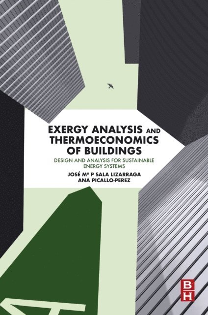 Ana Picallo-Perez, Jose M Sala-Lizarraga - Exergy Analysis and Thermoeconomics of Buildings, E-bok. Tillgänglighet: Lägg i varukorg