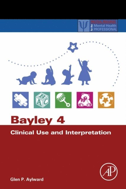 Glen P. Aylward - Bayley 4 Clinical Use and Interpretation, E-bok