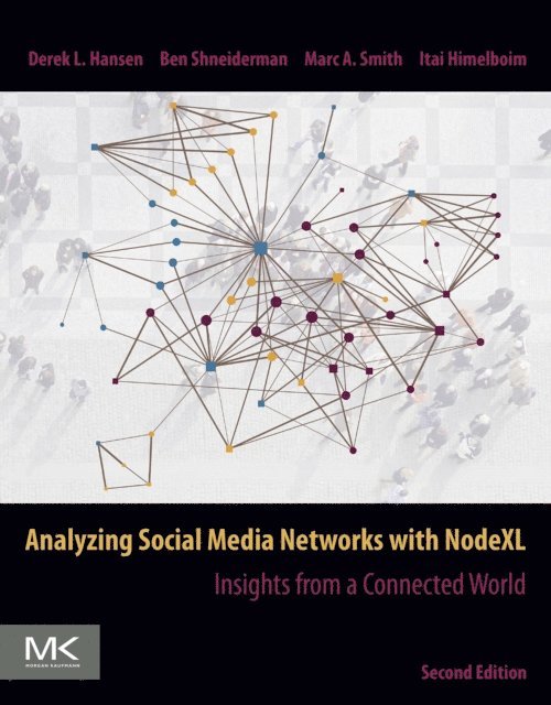 Itai Himelboim, Marc A. Smith, Ben Shneiderman, Derek Hansen - Analyzing Social Media Networks with NodeXL, E-bok