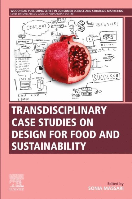 Sonia Massari - Transdisciplinary Case Studies on Design for Food and Sustainability, E-bok