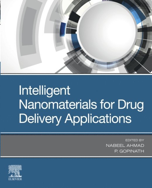 Gopinath Packirisamy, Nabeel Ahmad - Intelligent Nanomaterials for Drug Delivery Applications, E-bok