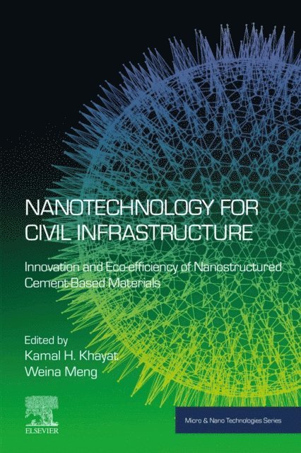 Weina Meng, Kamal H. Khayat - Nanotechnology for Civil Infrastructure, E-bok