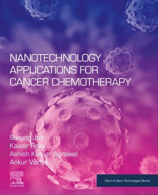 Ankur Vaidya, Ashish Kumar Agrawal, Kaisar Raza, Sanyog Jain - Nanotechnology Applications for Cancer Chemotherapy, E-bok
