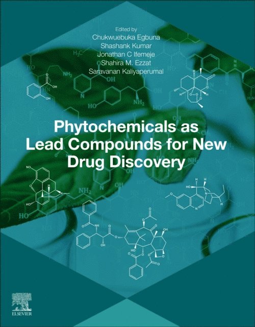 Saravanan Kaliyaperumal, Shahira M. Ezzat, Jonathan C. Ifemeje, Shashank Kumar, Chukwuebuka Egbuna - Phytochemicals as Lead Compounds for New Drug Discovery, E-bok