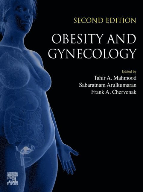 Frank A. Chervenak, Sabaratnam Arulkumaran, Tahir A. Mahmood - Obesity and Gynecology, E-bok