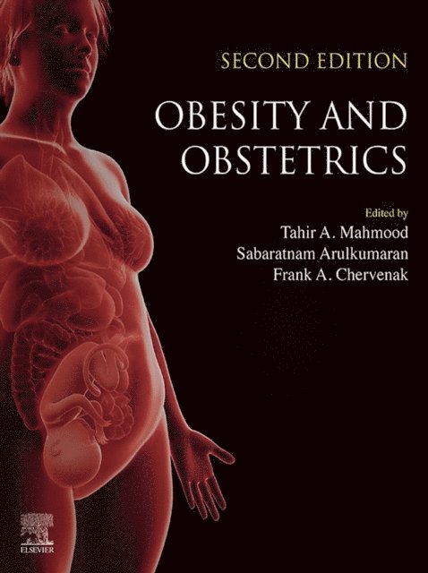 Frank A. Chervenak, Sabaratnam Arulkumaran, Tahir A. Mahmood - Obesity and Obstetrics, E-bok