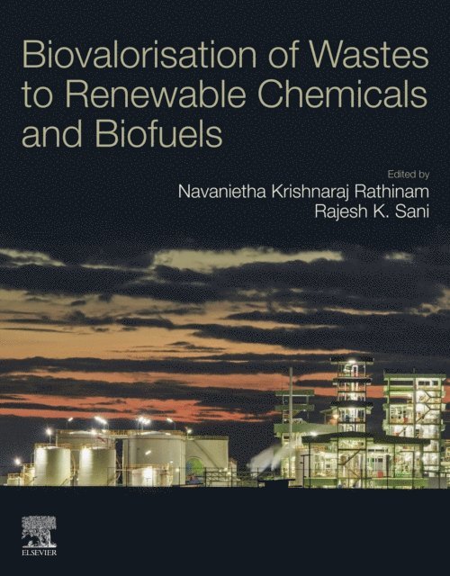 Rajesh Sani, Navanietha Krishnaraj Rathinam - Biovalorisation of Wastes to Renewable Chemicals and Biofuels, E-bok