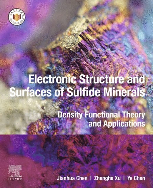 Ye Chen, Zhenghe Xu, Jianhua Chen - Electronic Structure and Surfaces of Sulfide Minerals, E-bok