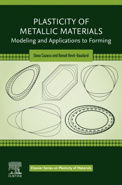 Benoit Revil-Baudard, Oana Cazacu - Plasticity of Metallic Materials, E-bok