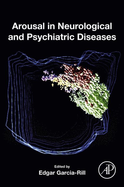 Edgar Garcia-Rill - Arousal in Neurological and Psychiatric Diseases, E-bok