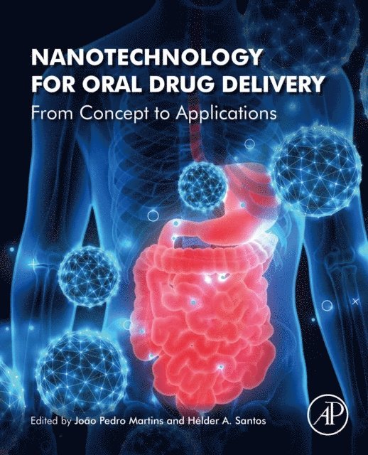 Helder A. Santos, Joao Pedro Martins - Nanotechnology for Oral Drug Delivery, E-bok