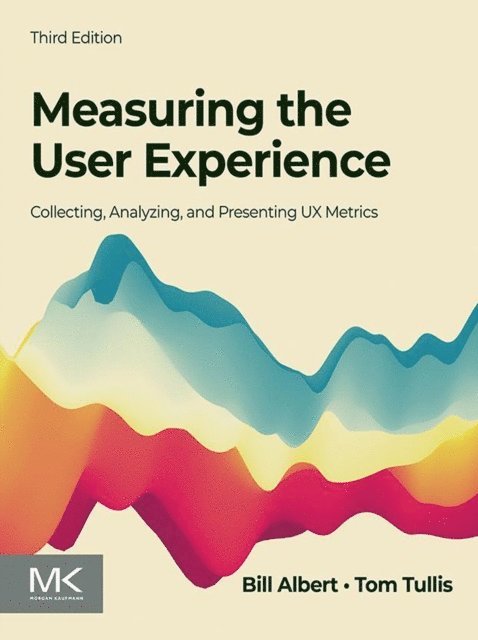 Tom Tullis, Bill Albert - Measuring the User Experience, E-bok