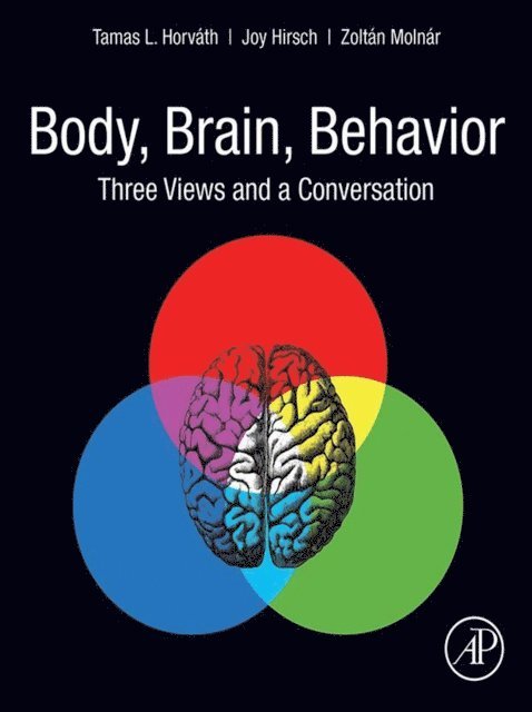 Zoltan Molnar, Joy Hirsch, Tamas L. Horvath - Body, Brain, Behavior, E-bok