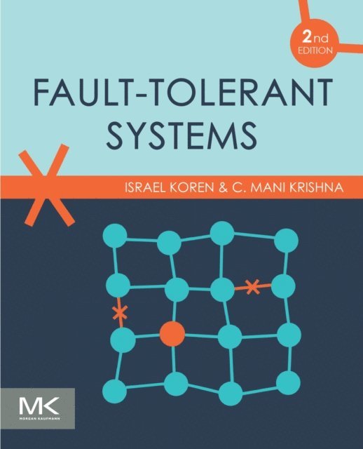 C. Mani Krishna, Israel Koren - Fault-Tolerant Systems, E-bok