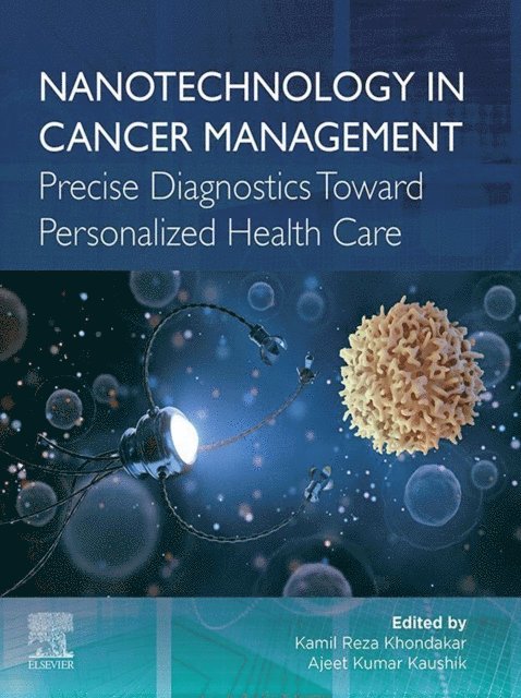 Ajeet K. Kaushik, Kamil Reza Khondakar - Nanotechnology in Cancer Management, E-bok