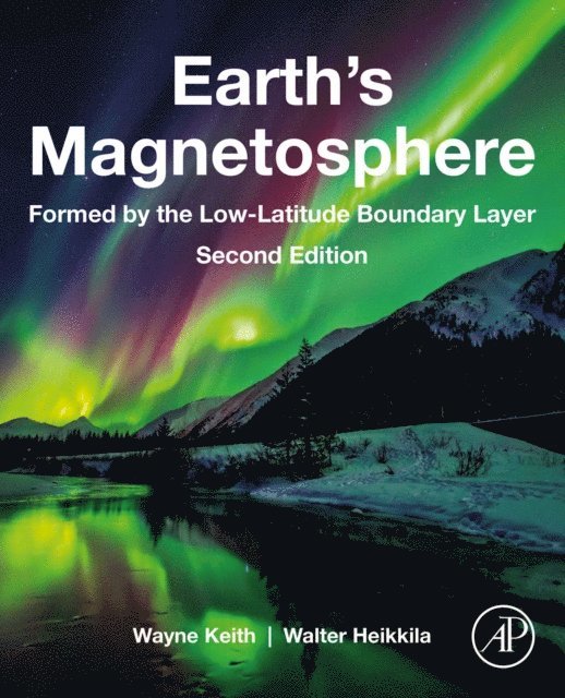 Walter Heikkila, Wayne Keith - Earth's Magnetosphere, E-bok
