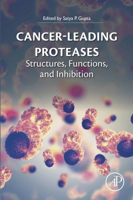 Satya Prakash Gupta - Cancer-Leading Proteases, E-bok