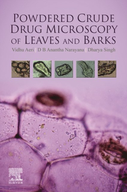 Dharya Singh, D.B. Anantha Narayana, Vidhu Aeri - Powdered Crude Drug Microscopy of Leaves and Barks, E-bok