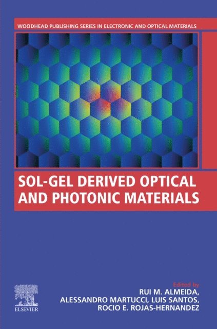 Rocio Estefania Rojas Hernandez, Luis Santos, Alessandro Martucci, Rui Almeida - Sol-Gel Derived Optical and Photonic Materials, E-bok