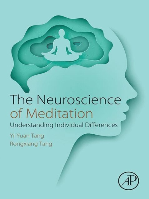 Rongxiang Tang, Yi-Yuan Tang - Neuroscience of Meditation, E-bok. Tillgänglighet: Lägg i varukorg