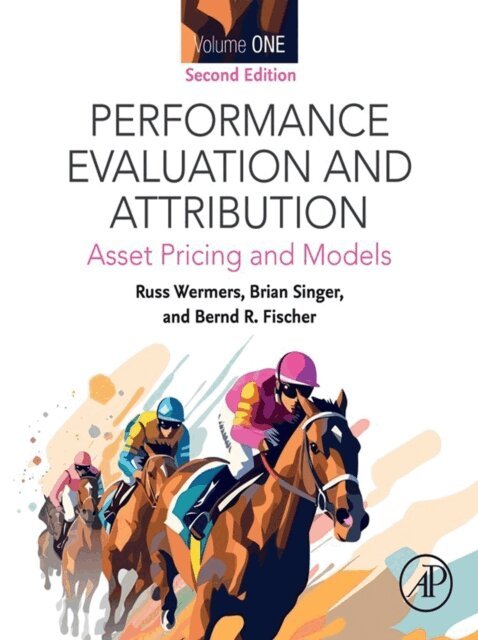 Bernd R. Fischer, Brian Singer, Russ Wermers - Performance Evaluation and Attribution Volume One, E-bok