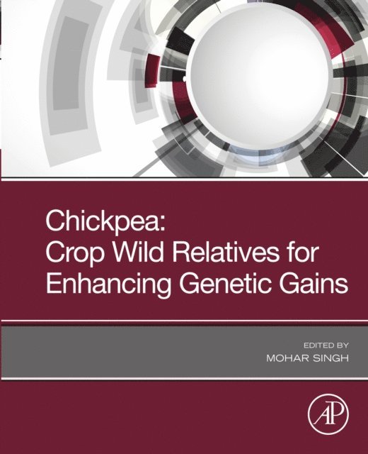 Mohar Singh - Chickpea: Crop Wild Relatives for Enhancing Genetic Gains, E-bok