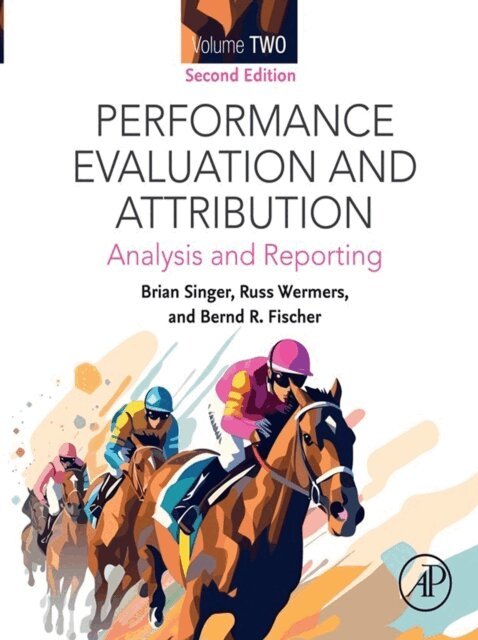 Bernd R. Fischer, Russ Wermers, Brian Singer - Performance Evaluation and Attribution Volume Two, E-bok