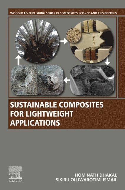 Sikiru Oluwarotimi Ismail, Hom Nath Dhakal - Sustainable Composites for Lightweight Applications, E-bok