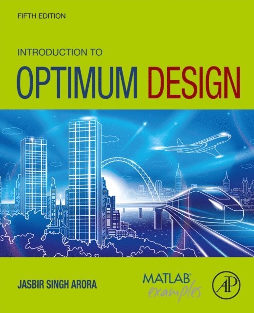 Jasbir Singh Arora - Introduction to Optimum Design, E-bok. Tillgänglighet: Lägg i varukorg