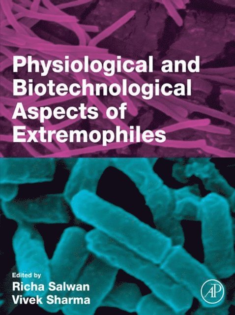 Vivek Sharma, Richa Salwan - Physiological and Biotechnological Aspects of Extremophiles, E-bok