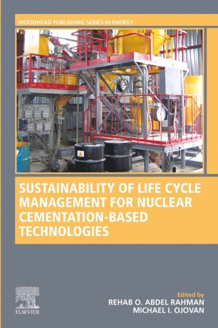 Michael I. Ojovan, Rehab O. Abdel Rahman - Sustainability of Life Cycle Management for Nuclear Cementation-Based Technologies, E-bok