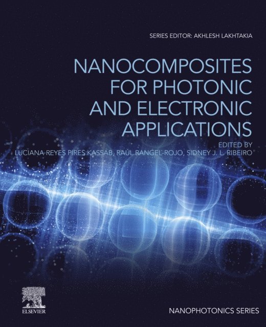 Sidney Jose Lima Ribeiro, Raul Rangel-Rojo, Luciana Reyes Pires Kassab - Nanocomposites for Photonic and Electronic Applications, E-bok