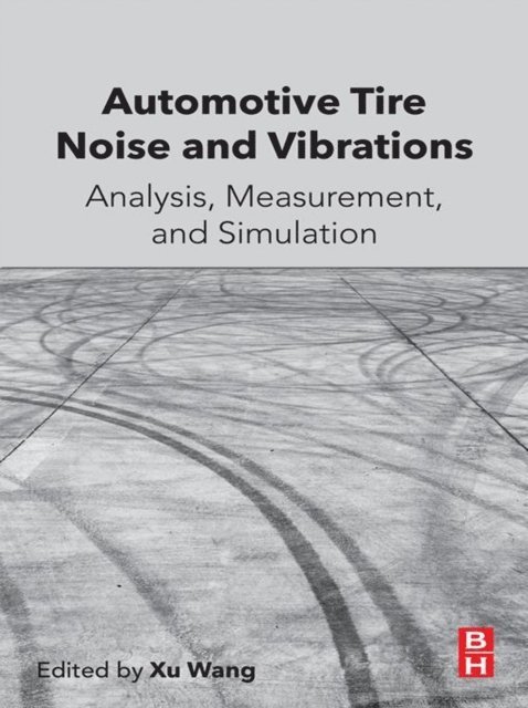 Xu Wang - Automotive Tire Noise and Vibrations, E-bok