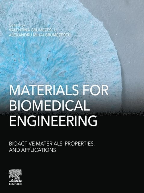 Valentina Grumezescu, Alexandru Mihai Grumezescu - Materials for Biomedical Engineering: Bioactive Materials, Properties, and Applications, E-bok