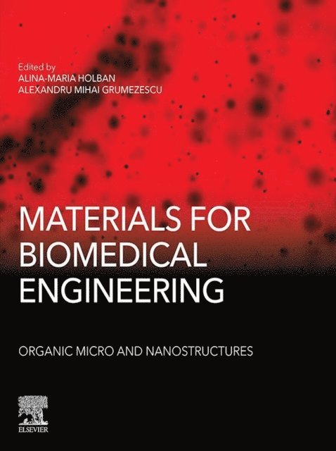 Alina Maria Holban, Alexandru Grumezescu - Materials for Biomedical Engineering: Organic Micro and Nanostructures, E-bok