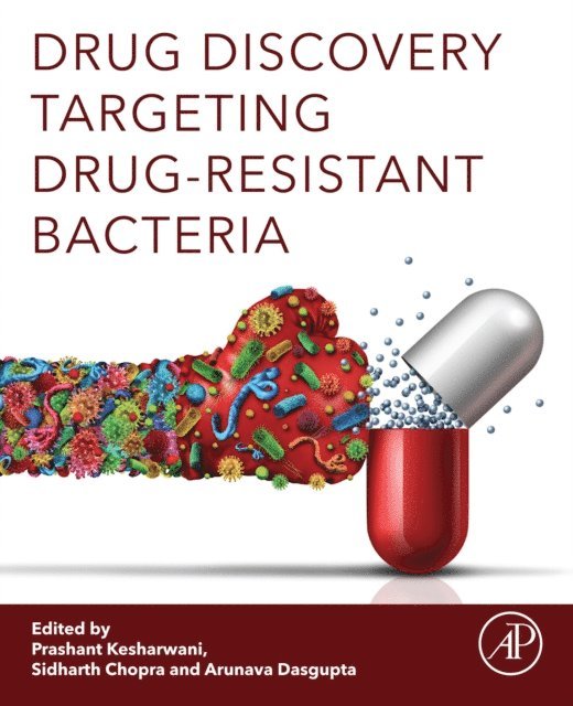Arunava Dasgupta, Sidharth Chopra, Prashant Kesharwani - Drug Discovery Targeting Drug-Resistant Bacteria, E-bok